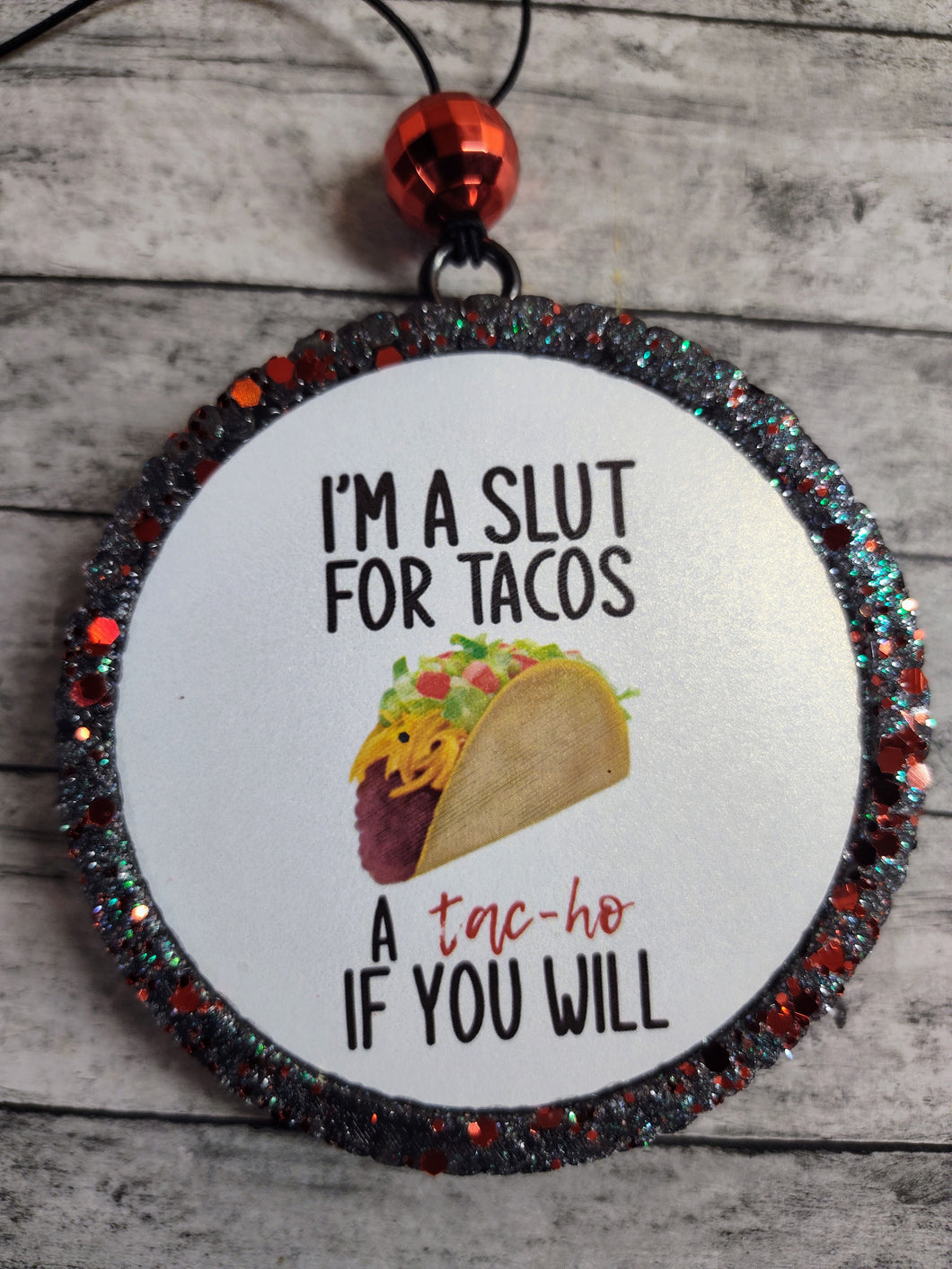 I'm a S*ut for Tacos Car Stinkeez/Freshie