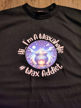 Load image into Gallery viewer, Hi I&#39;m A Waxaholic T-shirt
