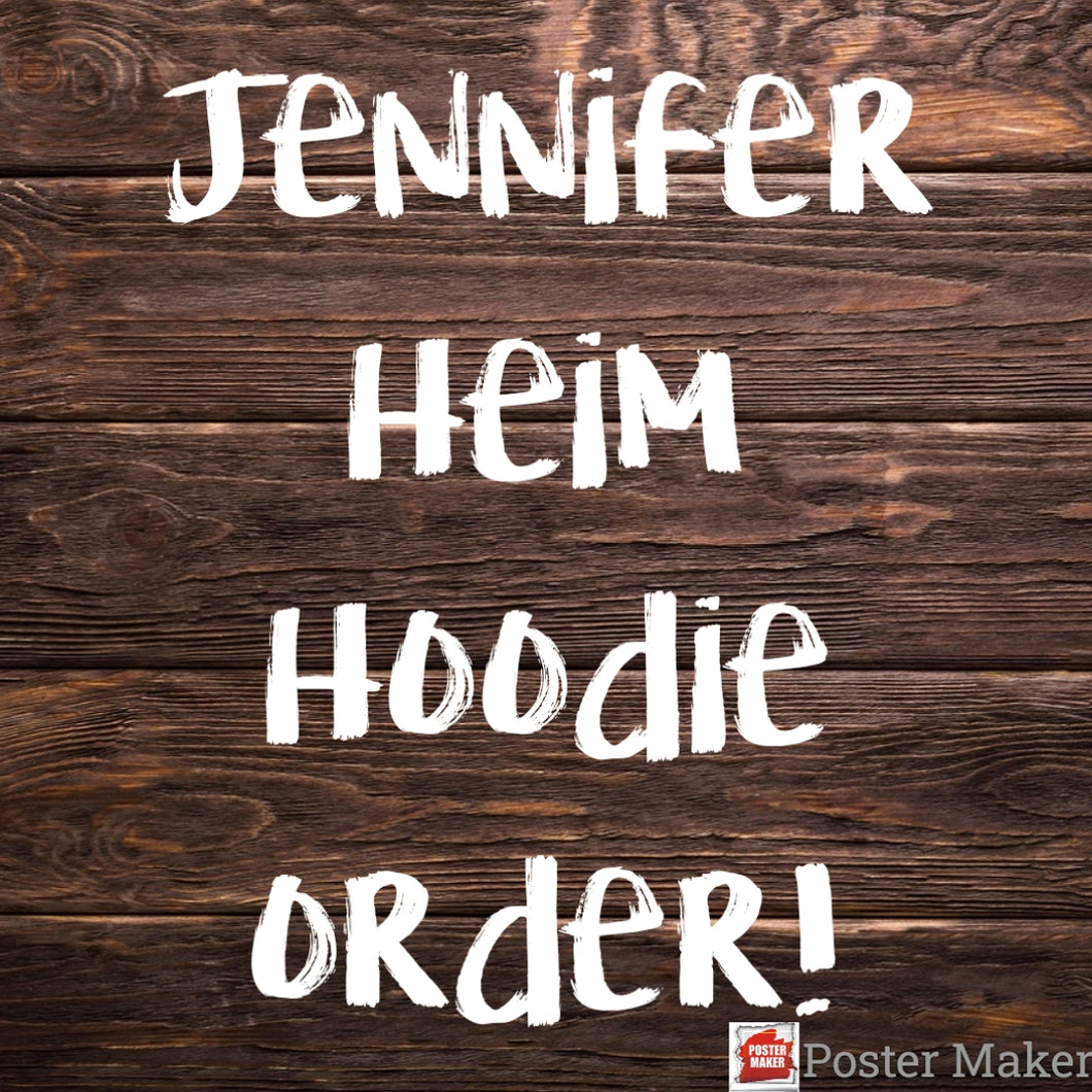 Jennifer Heim CUSTOM Hoodie Order
