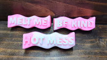 Load image into Gallery viewer, Hot Mess, Be Kind, Melt Me
